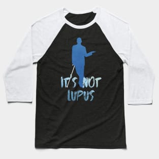 It's not lupus Baseball T-Shirt